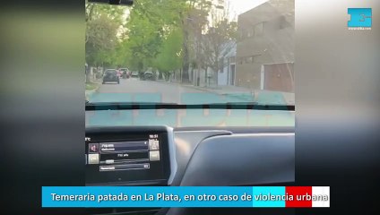 Temeraria patada en La Plata, en otro caso de violencia urbana