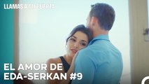 El Amor De #EdSer De Principio A Fin (9ª Parte) - Llamas A Mi Puerta