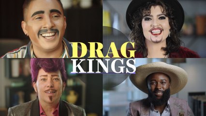 Drag kings, explained by drag kings