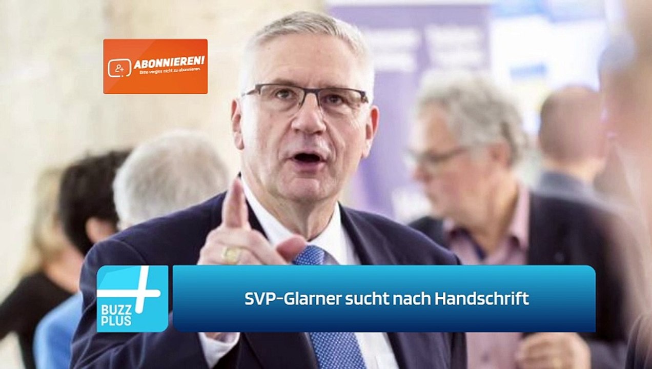 SVP-Glarner sucht nach Handschrift