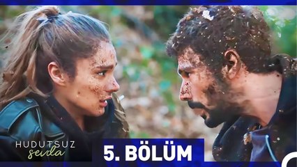 Hudutsuz Sevda 5. Bölüm