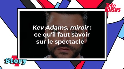 Kev Adams, miroir : ce qu'il faut savoir sur le spectacle