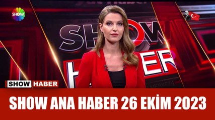 Download Video: Show Ana Haber 26 Ekim 2023