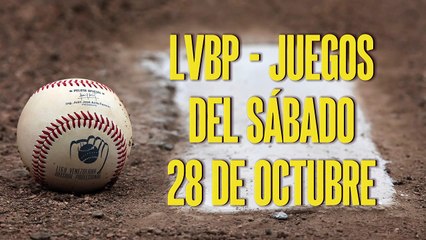 LVBP: Juegos del sábado, 28 de octubre.