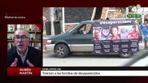 Traición a las familias de desaparecidos: Rubén Martín
