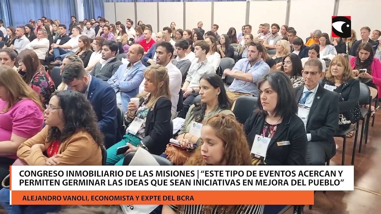 Primer Congreso Inmobiliario de las Misiones Este tipo de eventos acercan y permiten germinar las ideas que sean iniciativas en mejora del pueblo