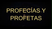 Profecías y profetas.  ¿Qué son?  ¿para qué sirven? Tres grandes profetas