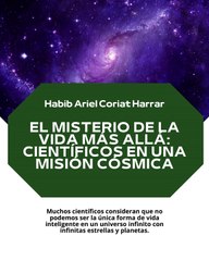 |HABIB ARIEL CORIAT HARRAR | LA ODISEA POR ENCONTRAR VIDA EXTRATERRESTRE (PARTE 1) (@HABIBARIELC)