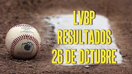 Resultados de este 26 de octubre en la LVBP