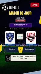Bastia vs Gauingamp Streaming sur quelle chaine - diffusion 28/10