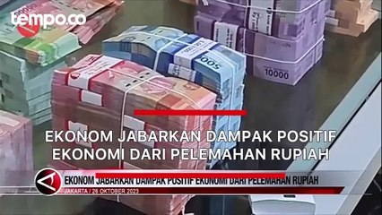 Ekonom Jabarkan Dampak Positif Ekonomi Dari Pelemahan Rupiah