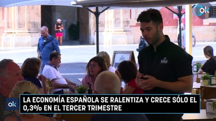La economía española se ralentiza y crece sólo el 0,3% en el tercer trimestre