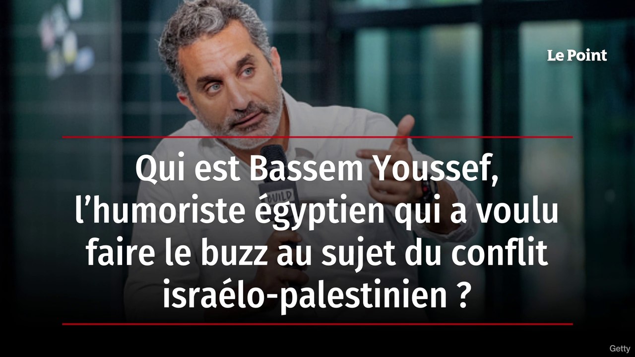 Qui est Bassem Youssef, l’humoriste égyptien qui a voulu faire le buzz ...