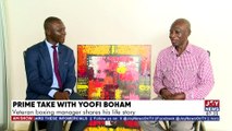 Prime take with Yoofi Boham | Veteran boxing manager shares his life story