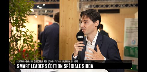 SMART LEADERS - L'interview de Bertrand Eyraud (Kaufman & Broad) par Alix Nguyen