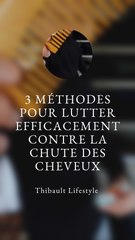 3 ASTUCES pour LUTTER contre LA CHUTE DES CHEVEUX
