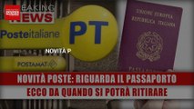 Novità Poste Italiane, Riguarda Il Passaporto: Ecco Da Quando Si Potrà Ritirare!