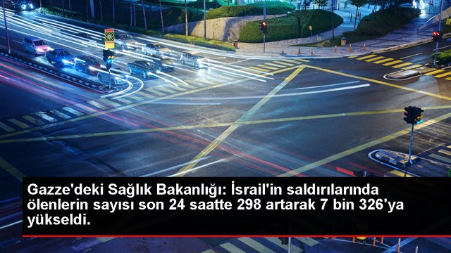 Gazze'deki Sağlık Bakanlığı: İsrail'in saldırılarında ölenlerin sayısı son 24 saatte 298 artarak 7 bin 326'ya yükseldi.