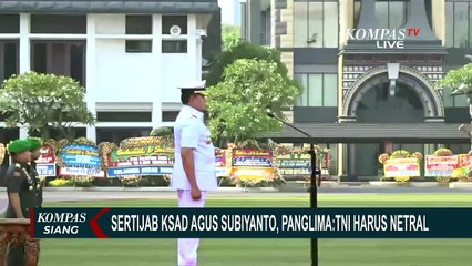 Sertijab KSAD Agus Subiyanto, Panglima: TNI Harus Netral!