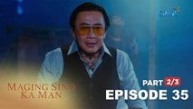 Maging Sino Ka Man: The hoodlum strikes again! (Full Episode 35 - Part 2/3)