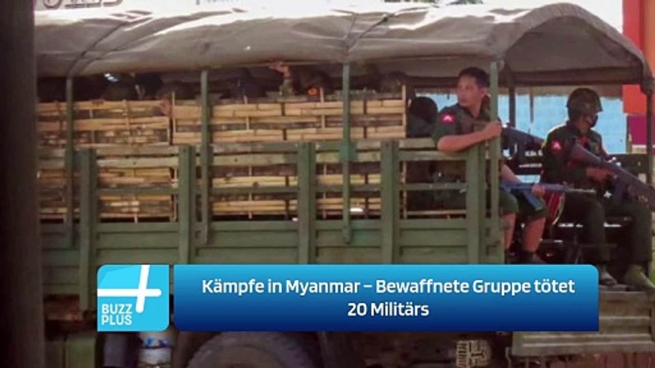Kämpfe in Myanmar – Bewaffnete Gruppe tötet 20 Militärs
