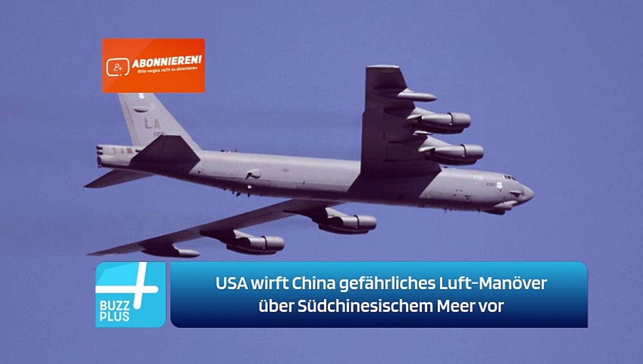USA wirft China gefährliches Luft-Manöver über Südchinesischem Meer vor
