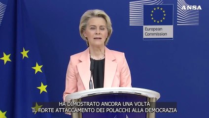 Von der Leyen: "Polonia ha dimostrato un forte attaccamento alla democrazia"