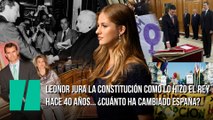 Leonor jura la Constitución como lo hizo el rey hace 40 años... ¿Cuánto ha cambiado España desde entonces?
