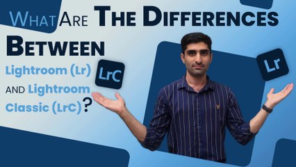 What Are The Differences Between Lightroom And Lightroom Classic? | تفاوت های لایت روم  و لایت روم کلاسیک چیه؟
