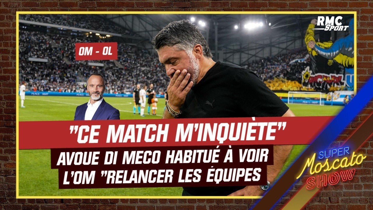 OM - OL : "Ce match m'inquiète", avoue Di Meco habitué à voir l'OM "relancer les équipes"