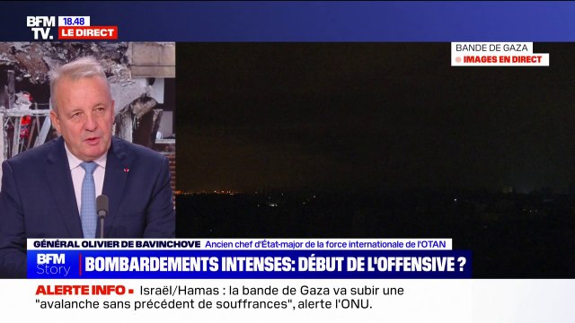 Offensive israélienne à Gaza: On sent une accélération du tempo , pour le général Olivier de Bavinchove (ancien chef d'état-major de la force internationale de l'OTAN)