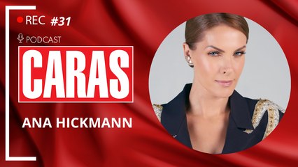 ANA HICKMANN - PODCARAS #31