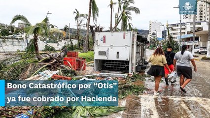 México ya cobró el Bono Catastrófico por "Otis"; Hacienda no da detalles de la operación