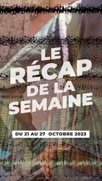 le récap de la semaine des informations qui ont fait bouger l'actualité