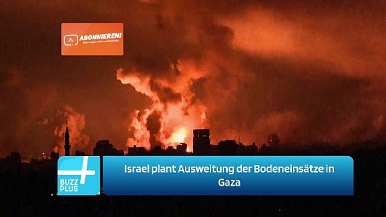 Israel plant Ausweitung der Bodeneinsätze in Gaza