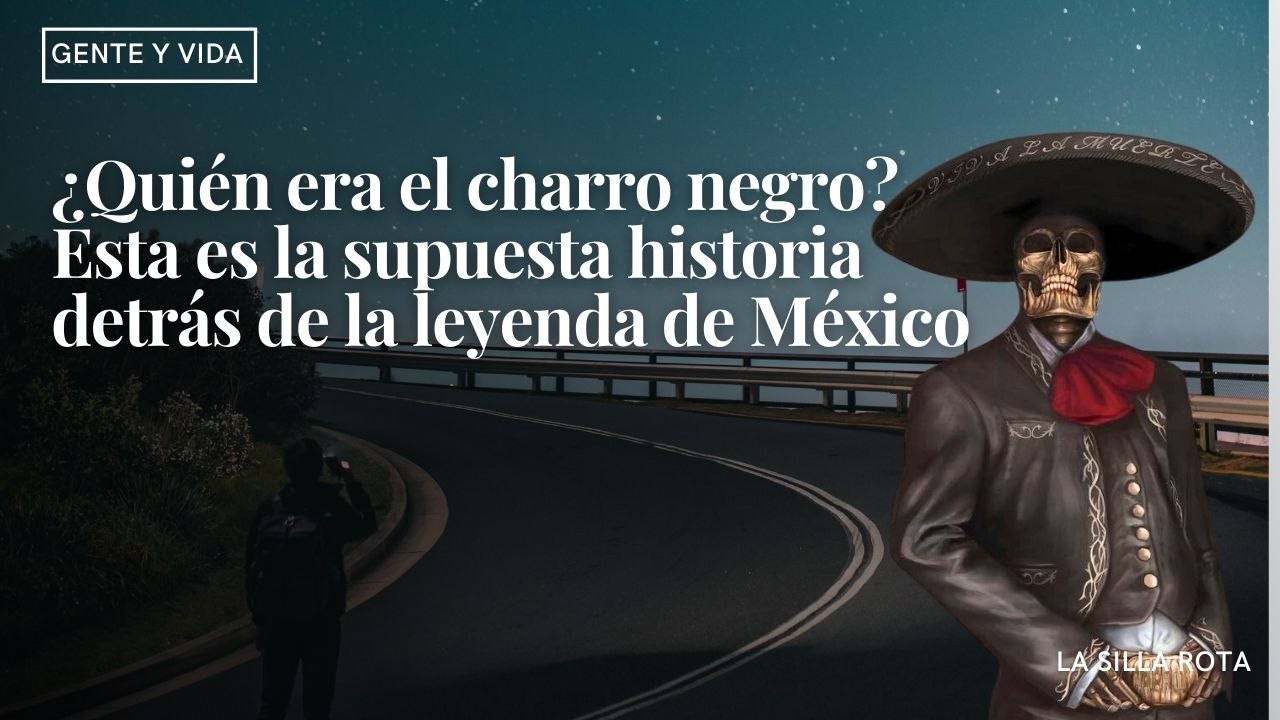 ¿Quién era el charro negro? Esta es la supuesta historia detrás de la leyenda de México