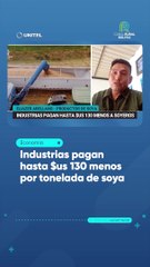 Industrias pagan hasta $us 130 menos por tonelada de soya