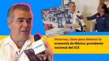 Veracruz, clave para detonar la economía de México: presidente nacional del CCE