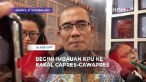 Imbauan KPU ke Pasangan Bakal Capres-Cawapres di Pilpres 2024 soal Kampanye hingga Sosialisasi