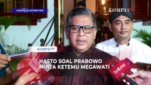 Hasto Respons soal Prabowo Minta Ketemu dengan Megawati