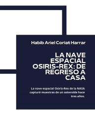 |HABIB ARIEL CORIAT HARRAR | NAVE ESPACIAL OSIRIS-REX: DE REGRESO A CASA (PARTE 1) (@HABIBARIELC)