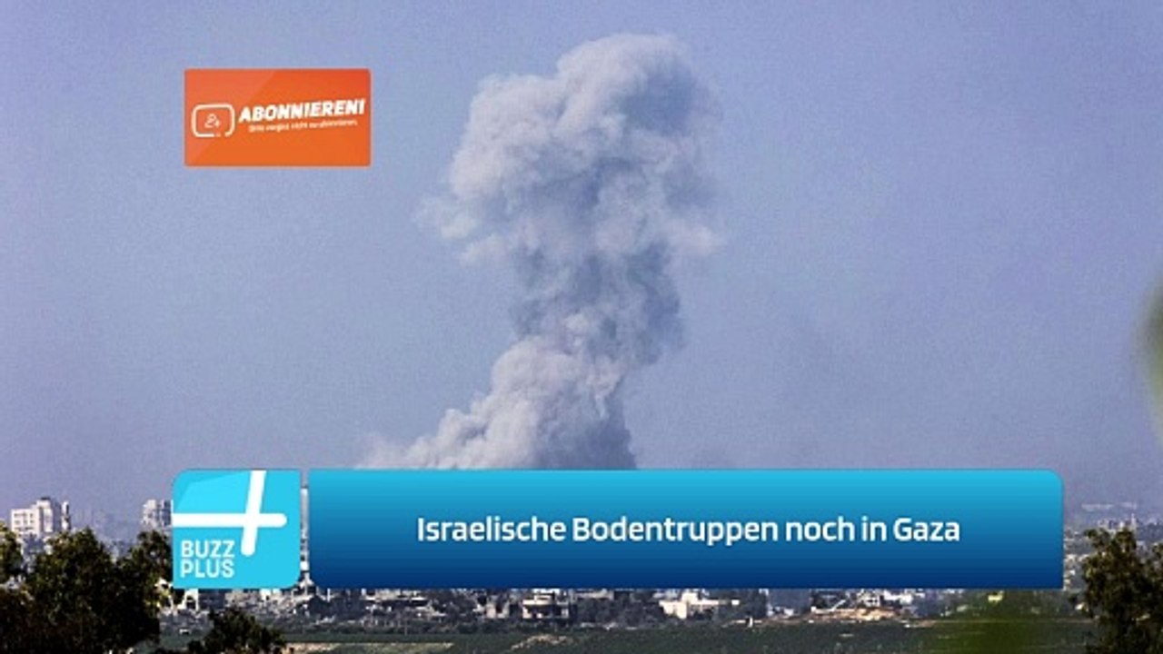 Israelische Bodentruppen noch in Gaza