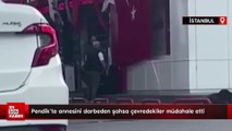 Pendik'te annesini darbeden şahsa çevredekiler müdahale etti