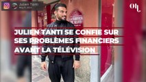 Julien Tanti fait de rares confidences sur ses difficultés financières avant la télévision, 