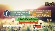 Humse Bada Deewana Koi Nahi _ Short Clip Bayan _ Maulana Tariq Jameel _ Amazing