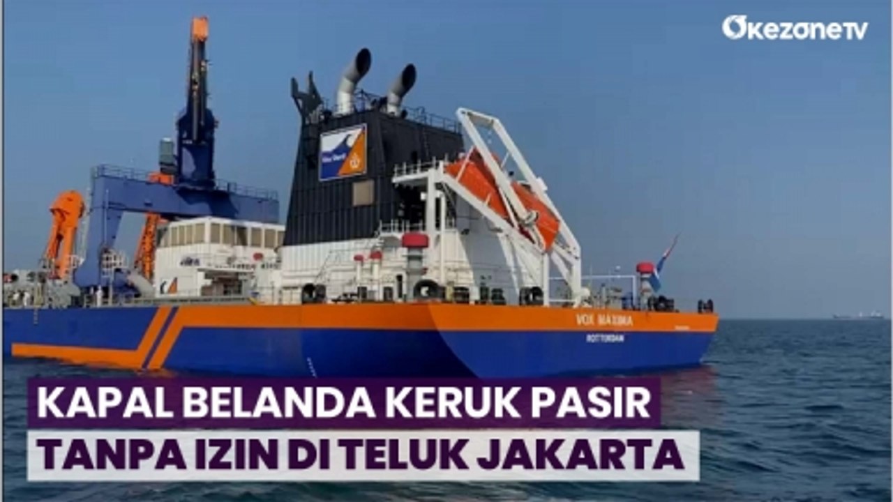 Keruk Pasir Tanpa Izin di Teluk Jakarta, Kapal Berbendera Belanda Dihentikan KKP