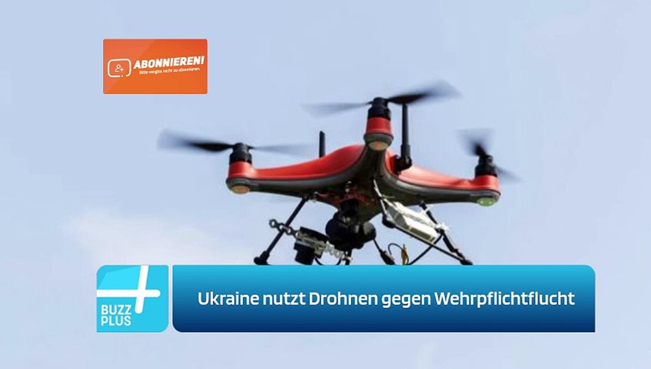 Ukraine nutzt Drohnen gegen Wehrpflichtflucht