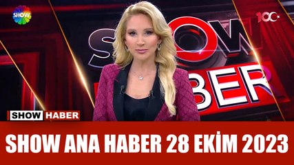 Show Ana Haber 28 Ekim 2023