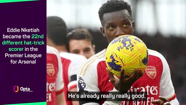 Arteta hails 'incredible' hat-trick hero Nketiah