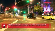 29 Ekim kutlamaları nedeniyle bazı yollar trafiğe kapatıldı